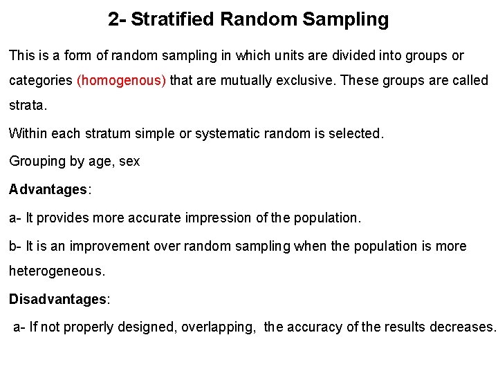 2 - Stratified Random Sampling This is a form of random sampling in which