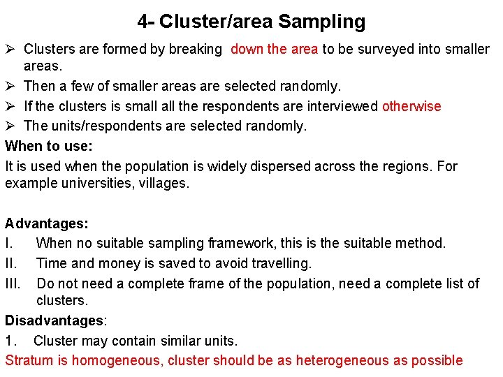 4 - Cluster/area Sampling Ø Clusters are formed by breaking down the area to