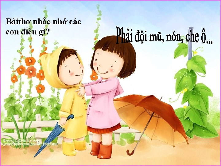 Bàithơ nhắc nhở các con điều gì? 