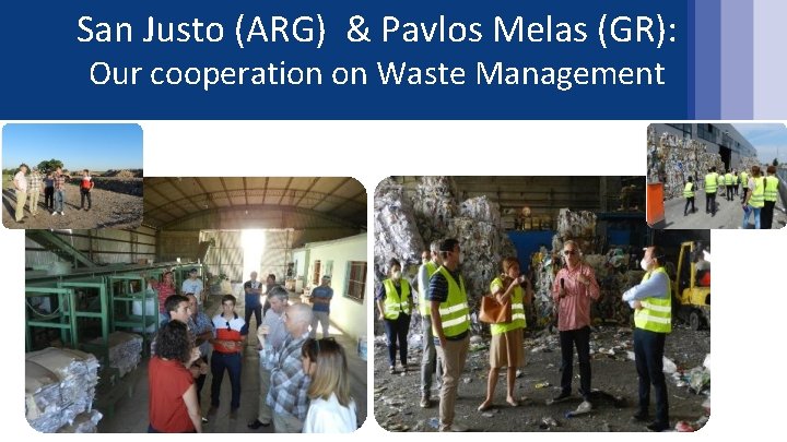 San Justo (ARG) & Pavlos Melas (GR): Our cooperation on Waste Management 