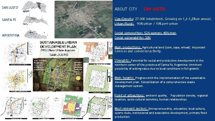 SAN JUSTO ABOUT CITY SANTA FE Size/Density: 27. 000 inhabitants. Growing an 1, 3