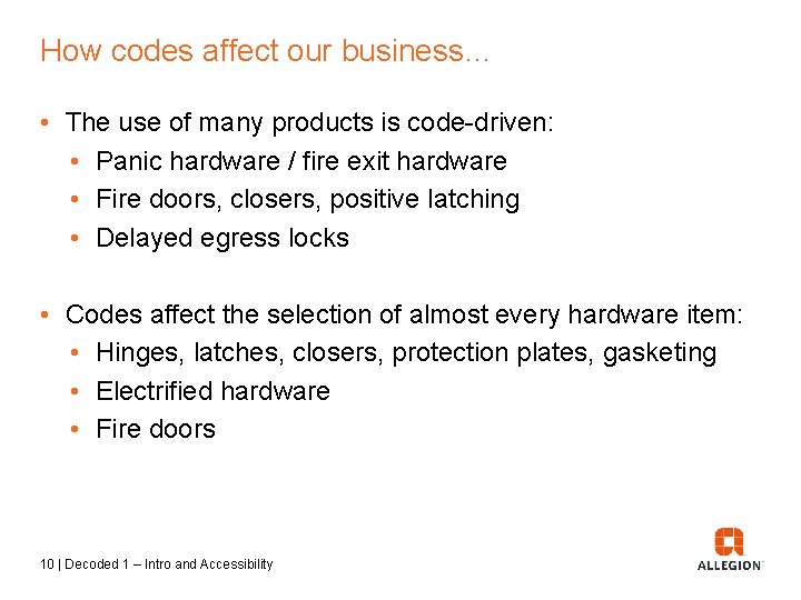 How codes affect our business… • The use of many products is code-driven: •