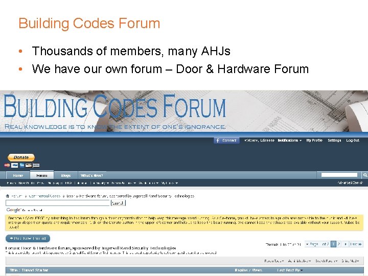 Building Codes Forum • Thousands of members, many AHJs • We have our own