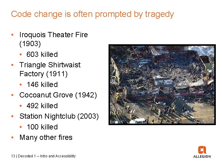 Code change is often prompted by tragedy • Iroquois Theater Fire (1903) • 603