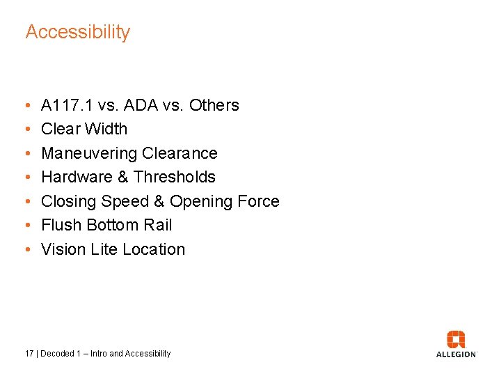 Accessibility • • A 117. 1 vs. ADA vs. Others Clear Width Maneuvering Clearance