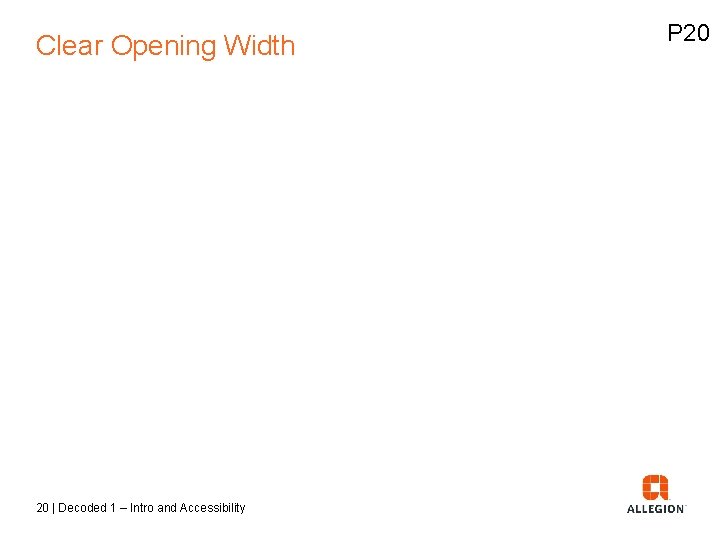 Clear Opening Width 20 | Decoded 1 – Intro and Accessibility P 20 