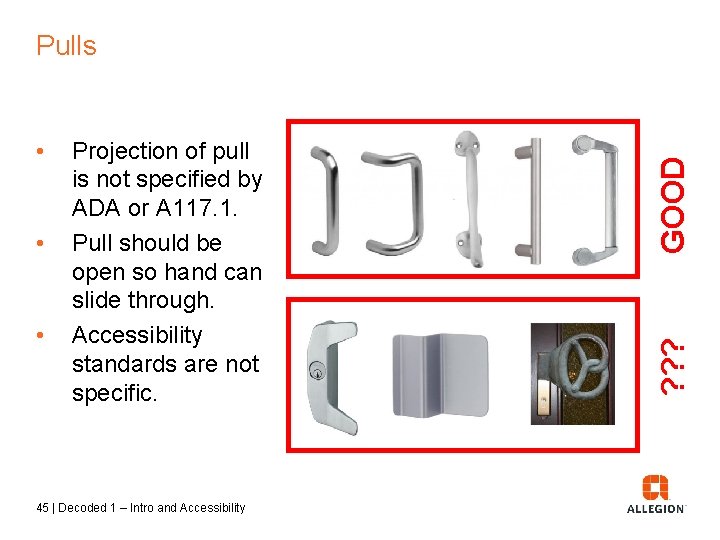  • • Projection of pull is not specified by ADA or A 117.