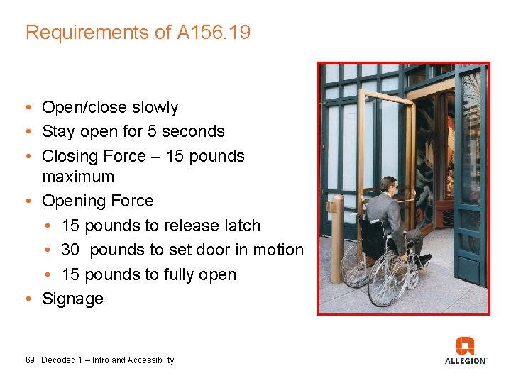 Requirements of A 156. 19 • Open/close slowly • Stay open for 5 seconds