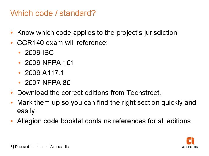 Which code / standard? • Know which code applies to the project’s jurisdiction. •