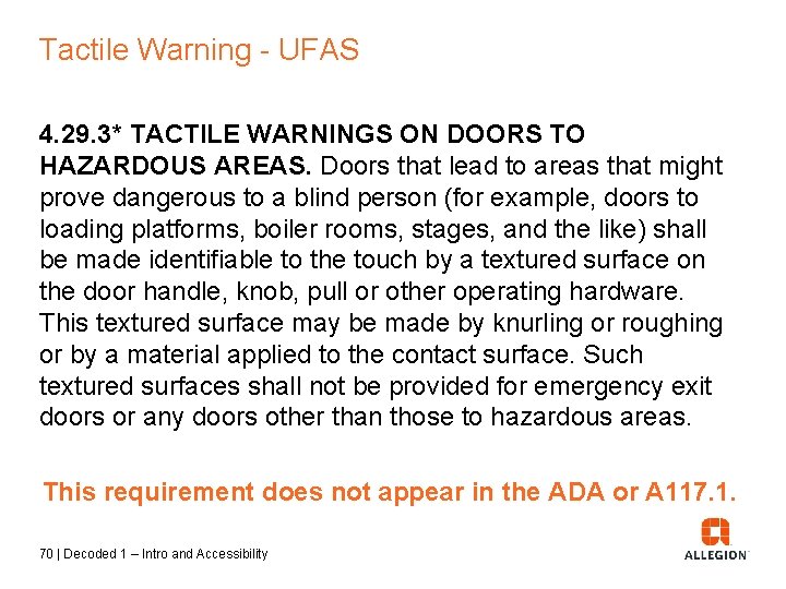 Tactile Warning - UFAS 4. 29. 3* TACTILE WARNINGS ON DOORS TO HAZARDOUS AREAS.