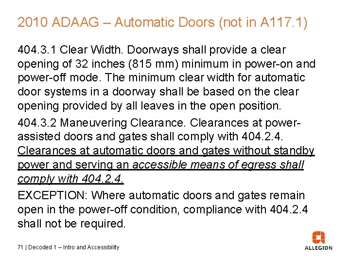 2010 ADAAG – Automatic Doors (not in A 117. 1) 404. 3. 1 Clear