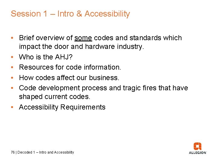 Session 1 – Intro & Accessibility • Brief overview of some codes and standards