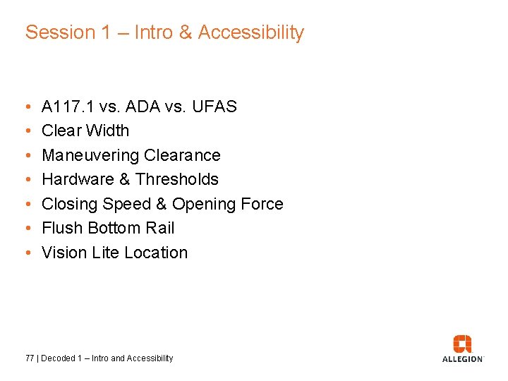 Session 1 – Intro & Accessibility • • A 117. 1 vs. ADA vs.