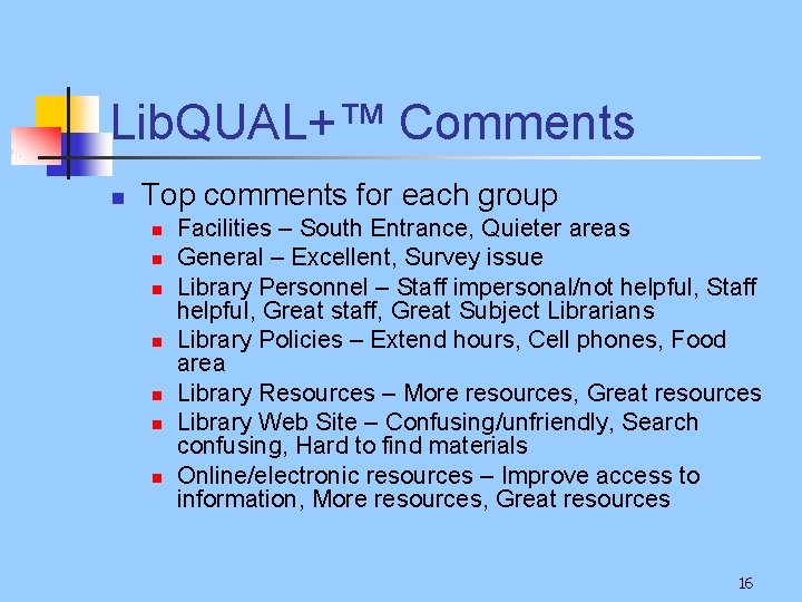 Lib. QUAL+™ Comments n Top comments for each group n n n n Facilities