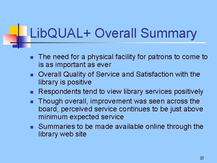 Lib. QUAL+ Overall Summary n n n The need for a physical facility for