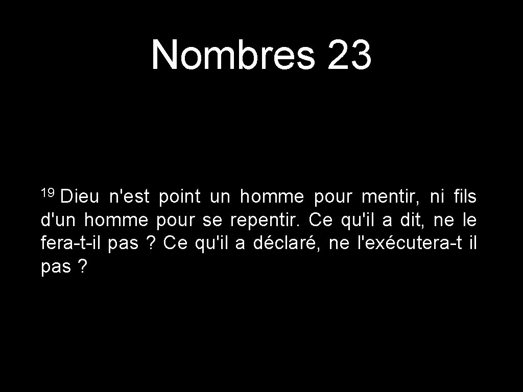 Nombres 23 19 Dieu n'est point un homme pour mentir, ni fils d'un homme