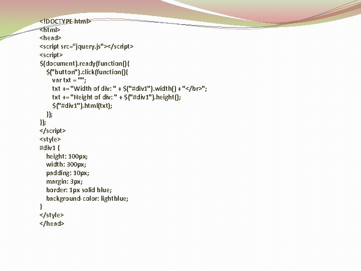 <!DOCTYPE html> <head> <script src=“jquery. js"></script> <script> $(document). ready(function(){ $("button"). click(function(){ var txt =