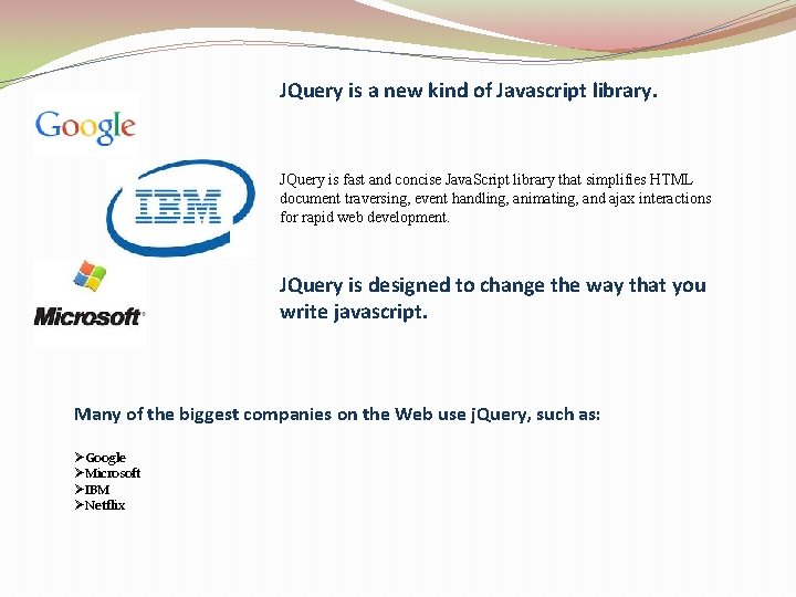 JQuery is a new kind of Javascript library. JQuery is fast and concise Java.