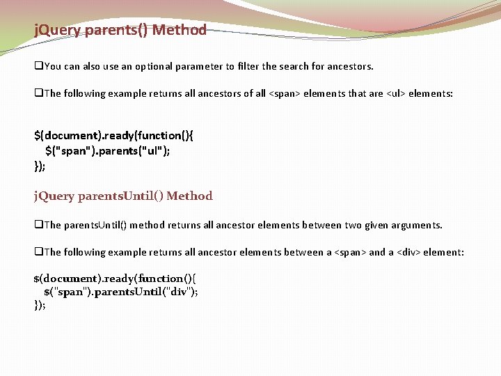 j. Query parents() Method q. You can also use an optional parameter to filter