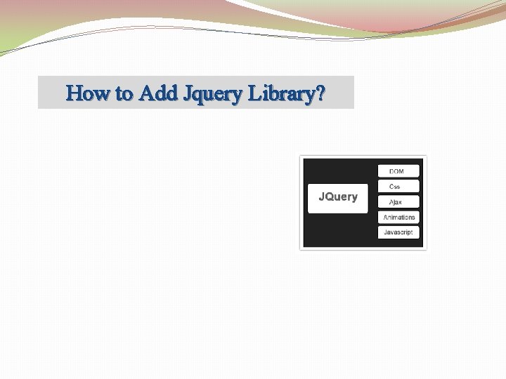 How to Add Jquery Library? 