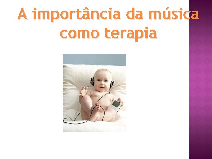 A importância da música como terapia 