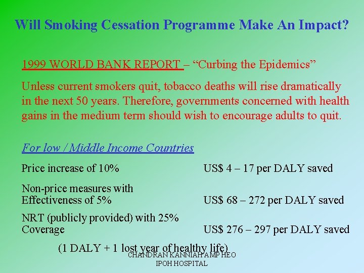 Will Smoking Cessation Programme Make An Impact? 1999 WORLD BANK REPORT – “Curbing the