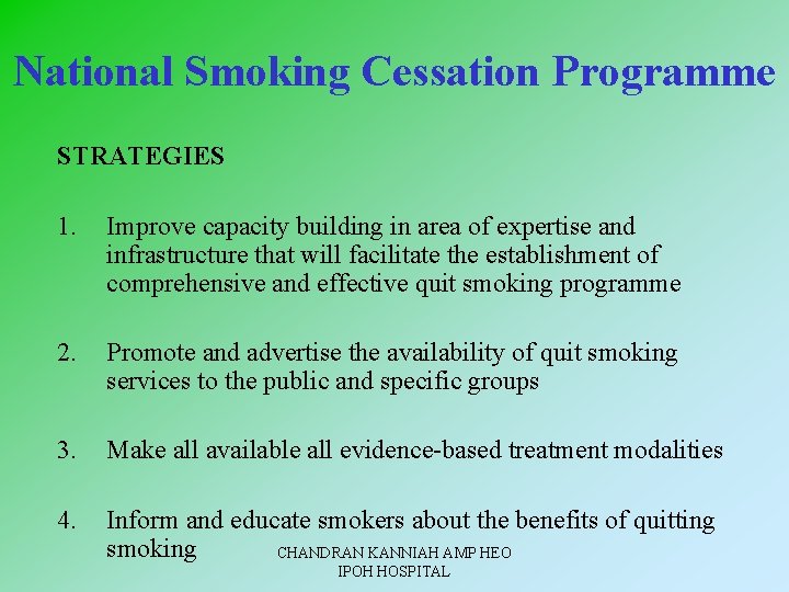 National Smoking Cessation Programme STRATEGIES 1. Improve capacity building in area of expertise and