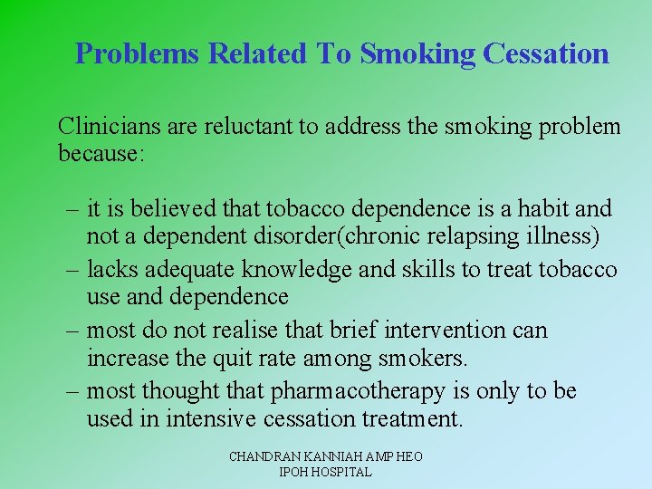 Problems Related To Smoking Cessation Clinicians are reluctant to address the smoking problem because: