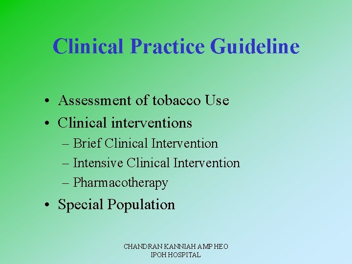 Clinical Practice Guideline • Assessment of tobacco Use • Clinical interventions – Brief Clinical