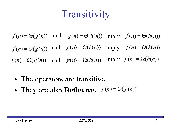 Transitivity and imply • The operators are transitive. • They are also Reflexive. C++