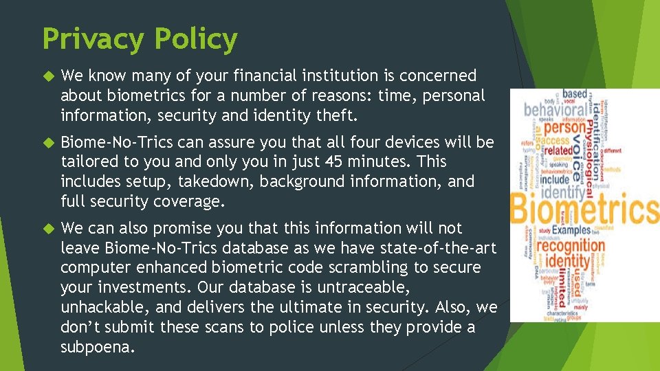 Privacy Policy We know many of your financial institution is concerned about biometrics for