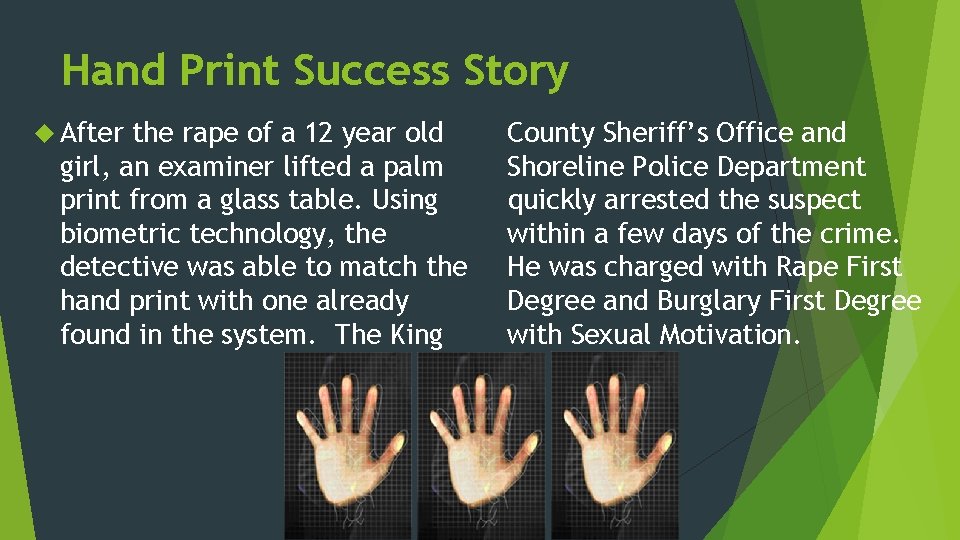 Hand Print Success Story After the rape of a 12 year old girl, an