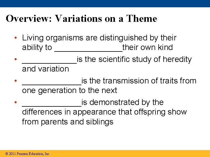 Overview: Variations on a Theme • Living organisms are distinguished by their ability to