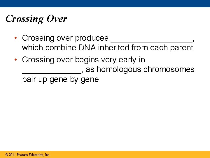 Crossing Over • Crossing over produces _________, which combine DNA inherited from each parent
