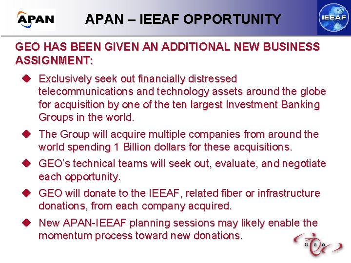 APAN – IEEAF OPPORTUNITY GEO HAS BEEN GIVEN AN ADDITIONAL NEW BUSINESS ASSIGNMENT: u