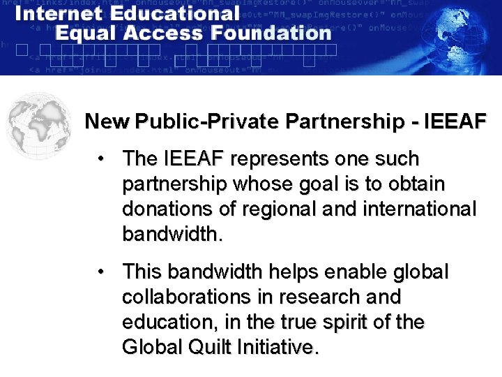 New Public-Private Partnership - IEEAF • The IEEAF represents one such partnership whose goal