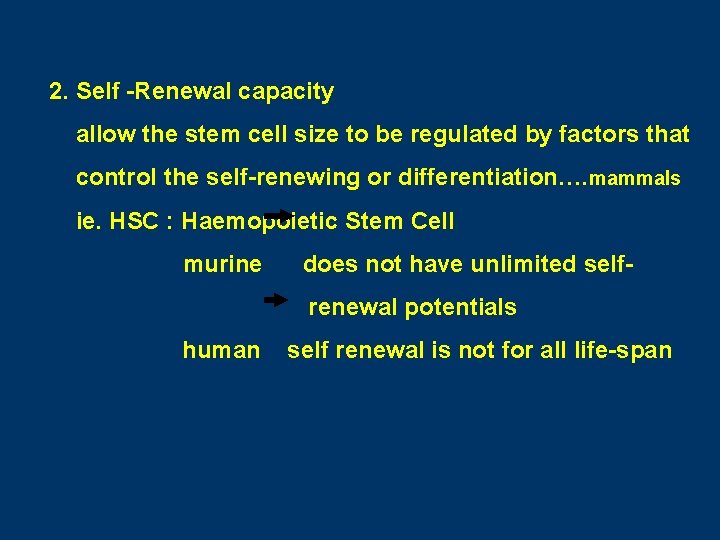 2. Self -Renewal capacity allow the stem cell size to be regulated by factors