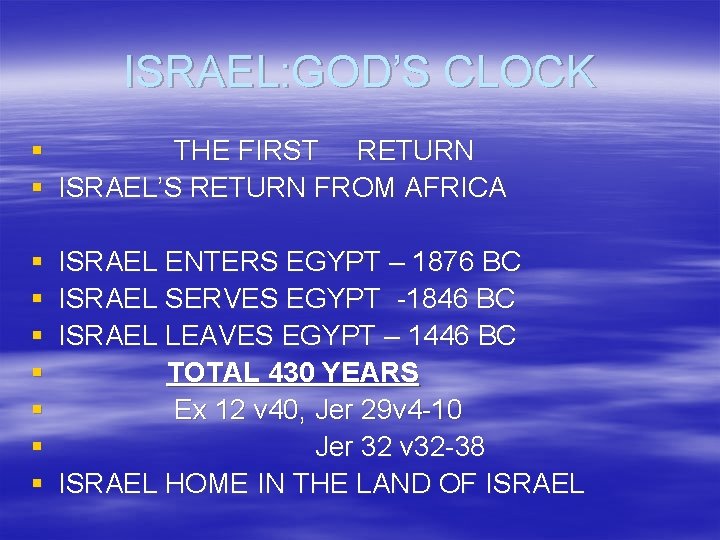 ISRAEL: GOD’S CLOCK § THE FIRST RETURN § ISRAEL’S RETURN FROM AFRICA § §