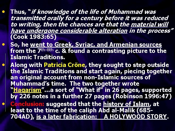  • Thus, “if knowledge of the life of Muhammad was transmitted orally for