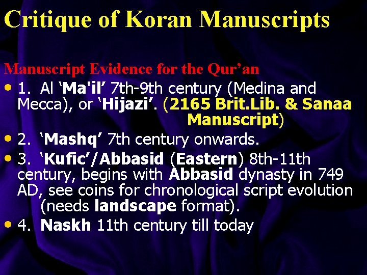 Critique of Koran Manuscripts Manuscript Evidence for the Qur’an • 1. Al ‘Ma'il’ 7