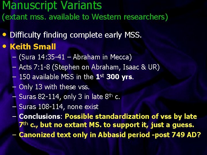 Manuscript Variants (extant mss. available to Western researchers) • Difficulty finding complete early MSS.