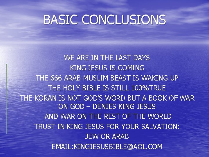 BASIC CONCLUSIONS WE ARE IN THE LAST DAYS KING JESUS IS COMING THE 666