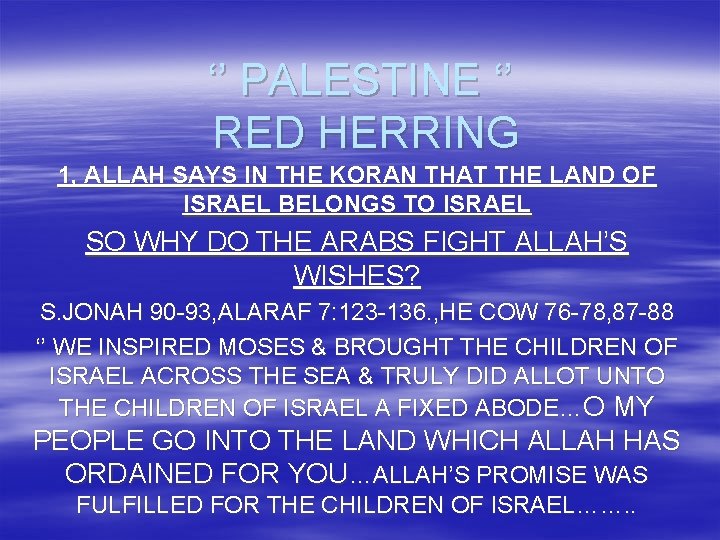 ‘’ PALESTINE ‘’ RED HERRING 1, ALLAH SAYS IN THE KORAN THAT THE LAND