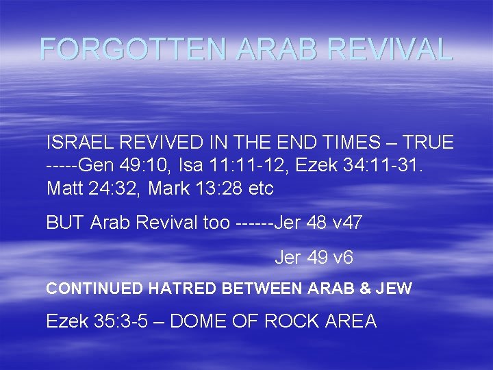 FORGOTTEN ARAB REVIVAL ISRAEL REVIVED IN THE END TIMES – TRUE -----Gen 49: 10,