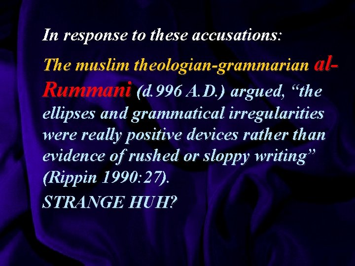 In response to these accusations: The muslim theologian-grammarian al. Rummani (d. 996 A. D.
