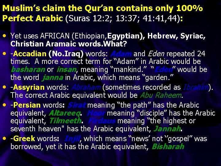 Muslim’s claim the Qur’an contains only 100% Perfect Arabic (Suras 12: 2; 13: 37;