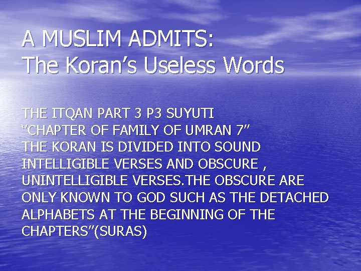 A MUSLIM ADMITS: The Koran’s Useless Words THE ITQAN PART 3 P 3 SUYUTI