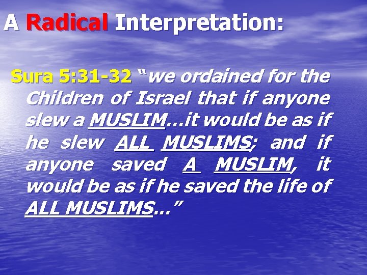 A Radical Interpretation: Sura 5: 31 -32 “we ordained for the Children of Israel