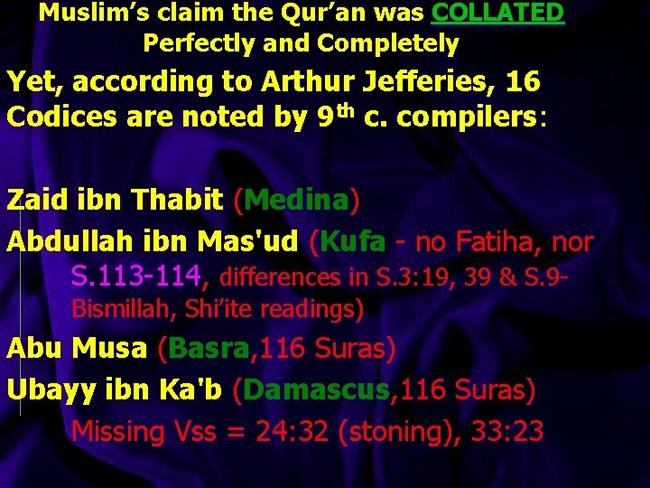 Muslim’s claim the Qur’an was COLLATED Perfectly and Completely Yet, according to Arthur Jefferies,