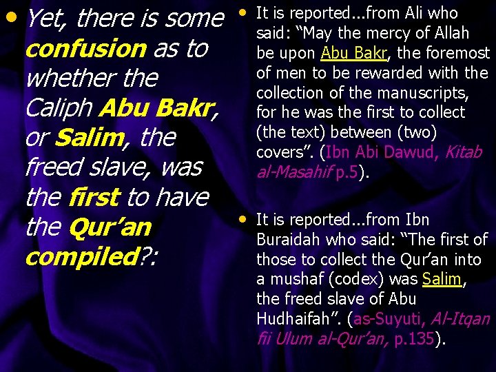  • Yet, there is some confusion as to whether the Caliph Abu Bakr,